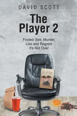Hráč 2: Oklamaný: Sex, vražda, lži a výčitky Nie je koniec - The Player 2: Fooled: Sex, Murder, Lies and Regrets It's Not Over