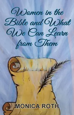 Ženy v Biblii a čo sa od nich môžeme naučiť - Women in the Bible and What We Can Learn from Them