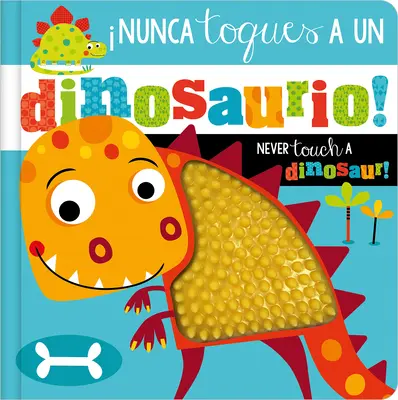 Nunca Toques a Un Dinosaurio! / Nikdy sa nedotýkajte dinosaura! - Nunca Toques a Un Dinosaurio! / Never Touch a Dinosaur!