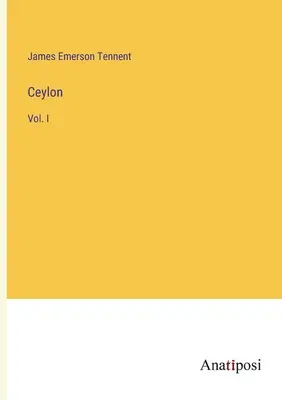 Cejlón: I. zväzok - Ceylon: Vol. I