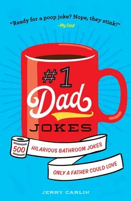 #1 Vtipy pre otcov: Viac ako 1 000 vtipných vtipov o kúpeľni, ktoré môže milovať len otec - #1 Dad Jokes: 1,000+ Hilarious Bathroom Jokes Only a Father Could Love