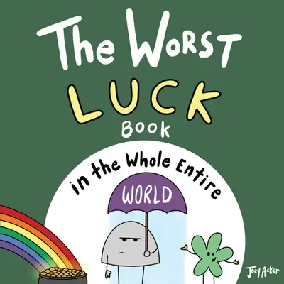 Najhoršia kniha o šťastí na celom svete - The Worst Luck Book in the Whole Entire World