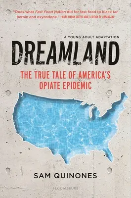 Krajina snov (YA Edition): Pravdivý príbeh o americkej opiátovej epidémii - Dreamland (YA Edition): The True Tale of America's Opiate Epidemic