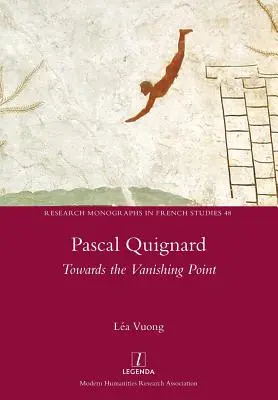 Pascal Quignard: Smerom k bodu zániku - Pascal Quignard: Towards the Vanishing Point