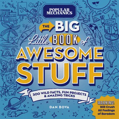 Popular Mechanics Veľká malá kniha úžasných vecí: 300 divokých faktov, zábavných projektov a úžasných trikov - Popular Mechanics the Big Little Book of Awesome Stuff: 300 Wild Facts, Fun Projects & Amazing Tricks