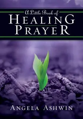 Malá kniha uzdravujúcich modlitieb - A Little Book of Healing Prayer
