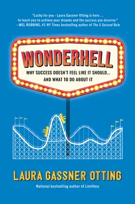 Wonderhell: Prečo sa úspech necíti tak, ako by sa cítiť mal... a čo s tým robiť - Wonderhell: Why Success Doesn't Feel Like It Should . . . and What to Do about It