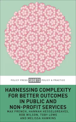 Využitie komplexnosti pre lepšie výsledky vo verejných a neziskových službách - Harnessing Complexity for Better Outcomes in Public and Non-Profit Services