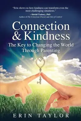 Spojenie a láskavosť: Kľúč k zmene sveta prostredníctvom rodičovstva - Connection & Kindness: The Key to Changing the World Through Parenting