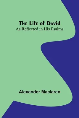 Dávidov život: ako sa odráža v jeho žalmoch - The Life of David: As Reflected in His Psalms