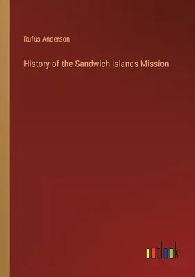 Dejiny misie na Sandwichových ostrovoch - History of the Sandwich Islands Mission