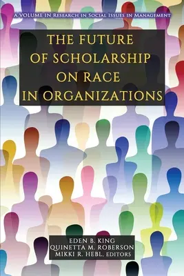 Budúcnosť vedy o rase v organizáciách - The Future of Scholarship on Race in Organizations