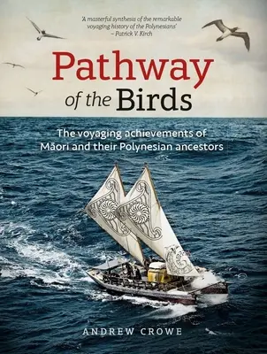 Cesta vtákov: Plavba po mori: Cestovateľské úspechy Maorov a ich polynézskych predkov - Pathway of the Birds: The Voyaging Achievements of Māori and Their Polynesian Ancestors