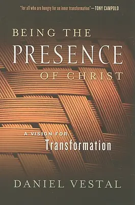 Byť prítomnosťou Krista: Vízia premeny - Being the Presence of Christ: A Vision for Transformation