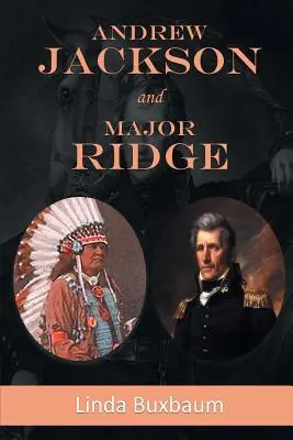 Andrew Jackson a major Ridge - Andrew Jackson and Major Ridge