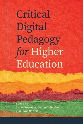 Kritická digitálna pedagogika vo vysokoškolskom vzdelávaní - Critical Digital Pedagogy in Higher Education