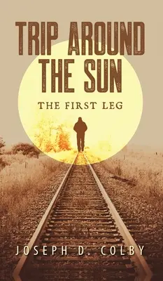 Cesta okolo Slnka: Prvý úsek cesty okolo Slnka - Trip Around The Sun: The First Leg