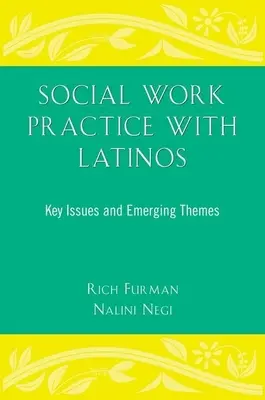 Prax sociálnej práce s Latinoameričanmi: Kľúčové problémy a nové témy - Social Work Practice with Latinos: Key Issues and Emerging Themes