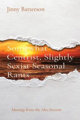 Trochu centristické, trochu sexistické sezónne výlevy: Múzy zo sekcie Alto - Somewhat Centrist, Slightly Sexist Seasonal Rants: Musings from the Alto Section