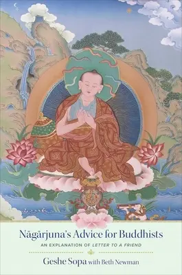Nágardžunove rady pre budhistov: Geše Sopa: Vysvetlenie listu priateľovi - Nagarjuna's Advice for Buddhists: Geshe Sopa's Explanation of Letter to a Friend