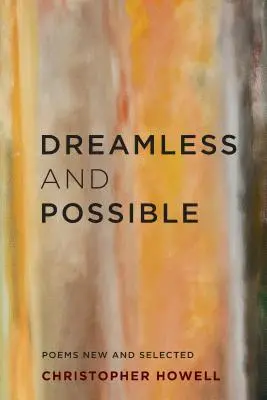 Bez snov a možností: Básne nové a vybrané - Dreamless and Possible: Poems New and Selected