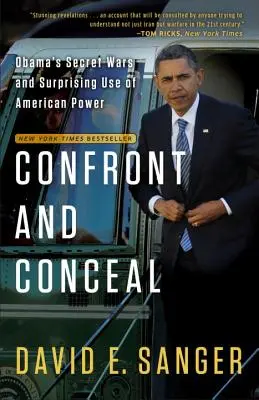 Konfrontovať a skrývať sa: Obamove tajné vojny a prekvapivé využitie americkej moci - Confront and Conceal: Obama's Secret Wars and Surprising Use of American Power