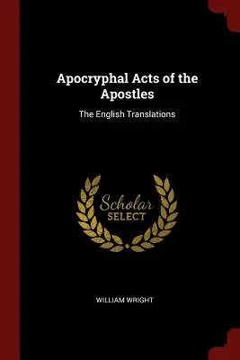 Apokryfné Skutky apoštolov: Anglické preklady - Apocryphal Acts of the Apostles: The English Translations