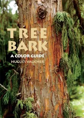 Kôra stromov: Farebný sprievodca - Tree Bark: A Color Guide