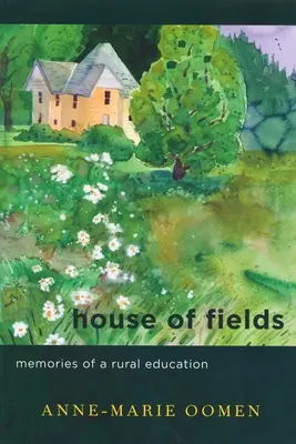 Poľný dom: Spomienky na vidiecke vzdelanie - House of Fields: Memories of a Rural Education