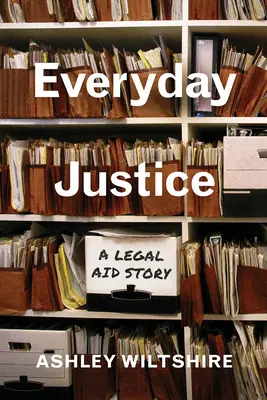 Každodenná spravodlivosť: Príbeh právnej pomoci - Everyday Justice: A Legal Aid Story