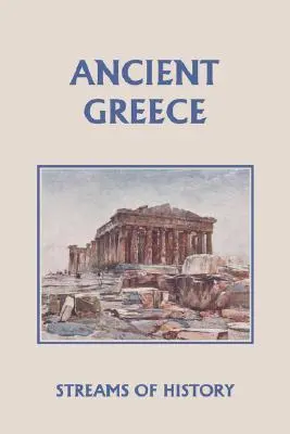 Prúdy histórie: Staroveké Grécko (Yesterday's Classics) - Streams of History: Ancient Greece (Yesterday's Classics)