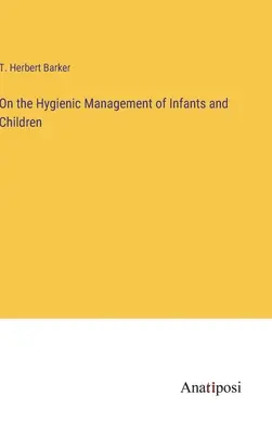 O hygienickej starostlivosti o dojčatá a deti - On the Hygienic Management of Infants and Children