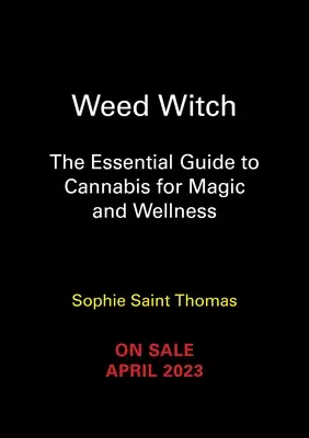 Čarodejnica z buriny: Základný sprievodca konope pre mágiu a wellness - Weed Witch: The Essential Guide to Cannabis for Magic and Wellness