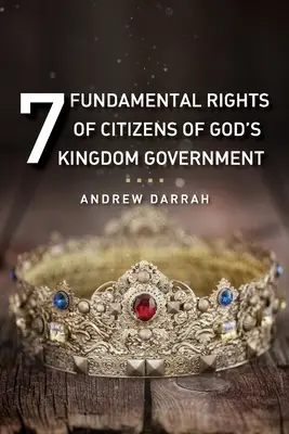 7 základných práv občanov vlády Božieho kráľovstva - 7 Fundamental Rights of Citizens of God's Kingdom Government