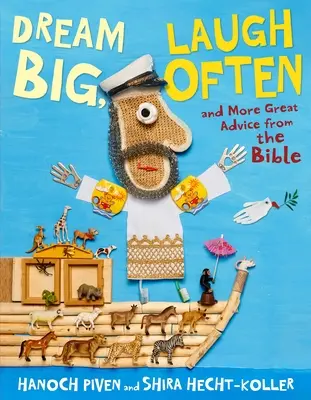 Snívajte vo veľkom, smejte sa často: A ďalšie skvelé rady z Biblie - Dream Big, Laugh Often: And More Great Advice from the Bible
