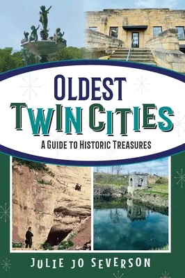 Najstaršie mestá Twin Cities: Sprievodca po historických pokladoch - Oldest Twin Cities: A Guide to Historic Treasures