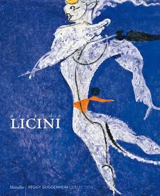 Osvaldo Licini: Nechať sa strhnúť bláznovstvom - Osvaldo Licini: Let Sheer Folly Sweep Me Away