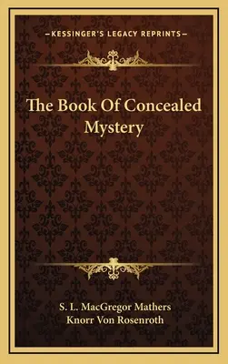 Kniha skrytého tajomstva - The Book Of Concealed Mystery