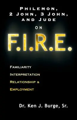 Filemon, 2 Ján, 3 Ján a Júda na F.I.R.E.: Znalosť, výklad, vzťah a zamestnanie - Philemon, 2 John, 3 John, and Jude on F.I.R.E.: Familiarity, Interpretation, Relationship, & Employment