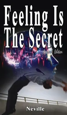 Cit je tajomstvo, revidované vydanie - Feeling Is The Secret, Revised Edition