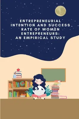 Podnikateľský zámer a úspešnosť podnikateliek: empirická štúdia - Entrepreneurial intention and success rate of women entrepreneurs: an empirical study