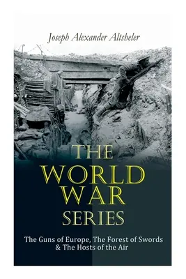 Séria Svetová vojna: Zbrane Európy, Les mečov a Vzdušné vojská - The World War Series: The Guns of Europe, The Forest of Swords & The Hosts of the Air