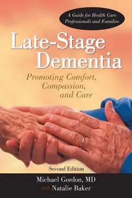 Neskoré štádium demencie: Knihy: Podpora útechy, súcitu a starostlivosti - Late-Stage Dementia: Promoting Comfort, Compassion, and Care