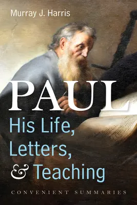 Pavol - jeho život, listy a učenie - Paul-His Life, Letters, and Teaching