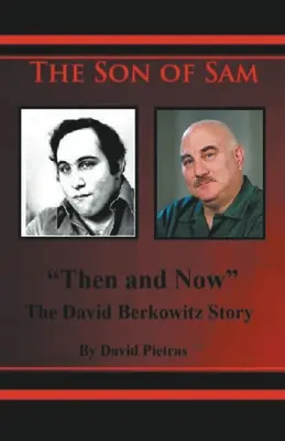 Samov syn Vtedy a teraz Príbeh Davida Berkowitza - The Son of Sam Then and Now The David Berkowitz Story