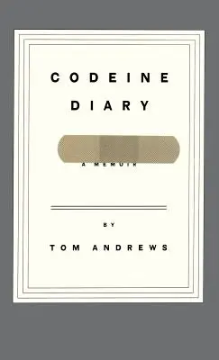 Kódexový denník: Memoáre: Kodeínová kniha: Kodeínová kniha: Kodeínová kniha: Memoáre - Codeine Diary: A Memoir