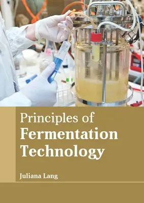 Princípy fermentačnej technológie - Principles of Fermentation Technology