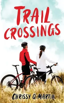 Trail Crossings: Sladká romanca od priateľov po milencov - Trail Crossings: A Friends to Lovers Sweet Romance