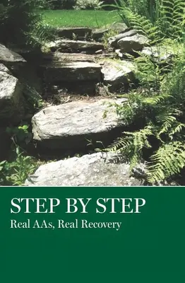 Krok za krokom: Skutočné AA, skutočné zotavenie - Step by Step: Real Aas, Real Recovery