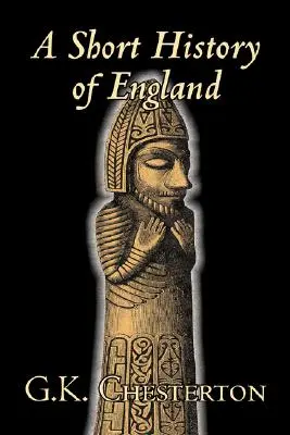 Krátke dejiny Anglicka by G. K. Chesterton, História, Európa, Veľká Británia - A Short History of England by G. K. Chesterton, History, Europe, Great Britain